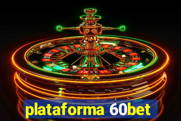 plataforma 60bet